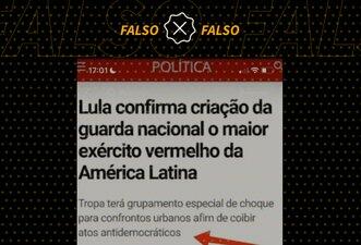 É falso que Lula anunciou criação da Guarda Nacional