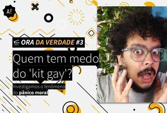Quem tem medo do 'kit gay'?