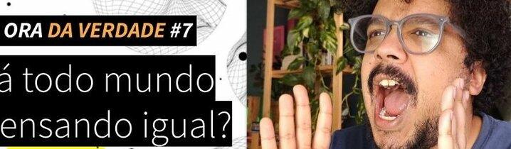 Tá todo mundo pensando igual?