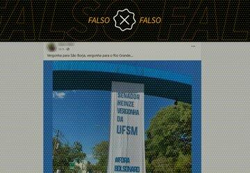 Foto de faixa na UFSM é manipulada para inserir críticas a Bolsonaro e Heinze