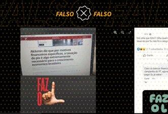Alckmin não disse que taxar o PIX é 'extremamente necessário'