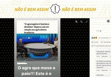 Posts distorcem fala de Lula ao JN sobre setor ‘fascista’ do agronegócio