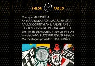 É falso que torcidas organizadas farão ato pró-democracia durante manifestação convocada por Bolsonaro