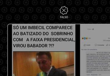 É falso que Bolsonaro utilizou faixa presidencial em batizado de sobrinho