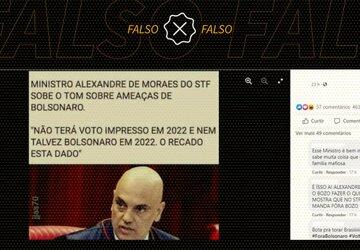 É falso que Moraes declarou que não haverá voto impresso nem Bolsonaro em 2022