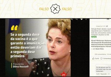 Dilma não disse que segunda dose da vacina contra Covid-19 deveria ser dada antes da primeira