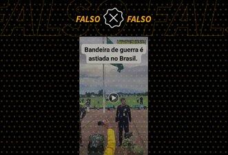 É falso que bandeira de guerra foi hasteada em Brasília