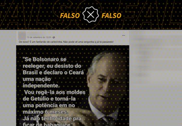 Ciro Gomes não prometeu separar o Ceará do Brasil caso Bolsonaro seja reeleito